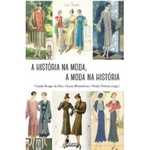 Historia Na Moda, A - A Moda Na Historia