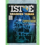 Isto É - Grandes Temas - Eu, Computador