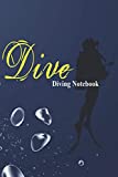 Dive Diving Notbook: Scuba Diving NoteBook, 120 Pages