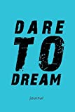 dream notbook: dare to dream notebook ( page 115, 6*9)