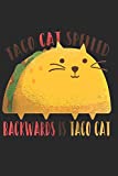 Taco Cat Spelled Backwards Is Taco Cat Journal. Taco Shaped Cat Mexican Food Tacos NotBook