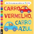 Livro - Carro vermelho, carro azul : Um livro pop-up sobre as cores