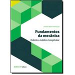 Fundamentos Da Mecânica: Odonto-Médico-Hospitalar - Coleção Odonto-Médico-Hospitalar