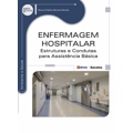 Livro - Enfermagem hospitalar: Estruturas e condutas para assistência básica