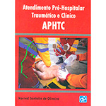 Livro - Atendimento Pré-hospitalar Traumático e Clínico APHTC