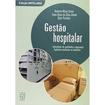 Gestão Hospitalar - Indicadores De Qualidade E Segurança Higiênico-sanitários Na Hotelaria