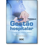 Gestão Hospitalar: O Papel Do Médico Gestor