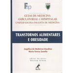 Transtornos Alimentares E Obesidade (Guias De Medicina Ambulatorial E Hospitalar Unifesp- Epm)