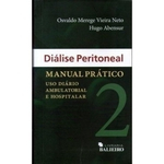 Diálise Peritoneal - Manual Prático - Uso Diário, Ambulatorial E Hospitalar - Segunda Edição