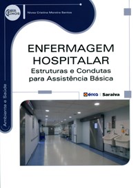 Livro - Enfermagem Hospitalar - Estruturas e Condutas Para Assistência