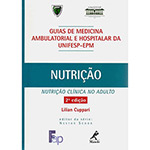 Livro - Nutrição: Nutrição Clínica no Adulto - Guias de Medicina Ambulatorial e Hospitalar da Unifesp-EPM