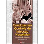 Livro - Condutas em Controle de Infecção Hospitalar: Uma Abordagem Simplificada