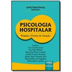 Psicologia Hospitalar - Pesquisa e Formas de Atuação