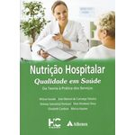 Nutricao Hospitalar Qualidade Em Saude Da Teoria A Pratica Dos Servicos