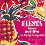 Fiesta - Pense Positivo