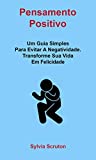 Pensamento Positivo: a arte de transformar seu pensamento negativo em positivo